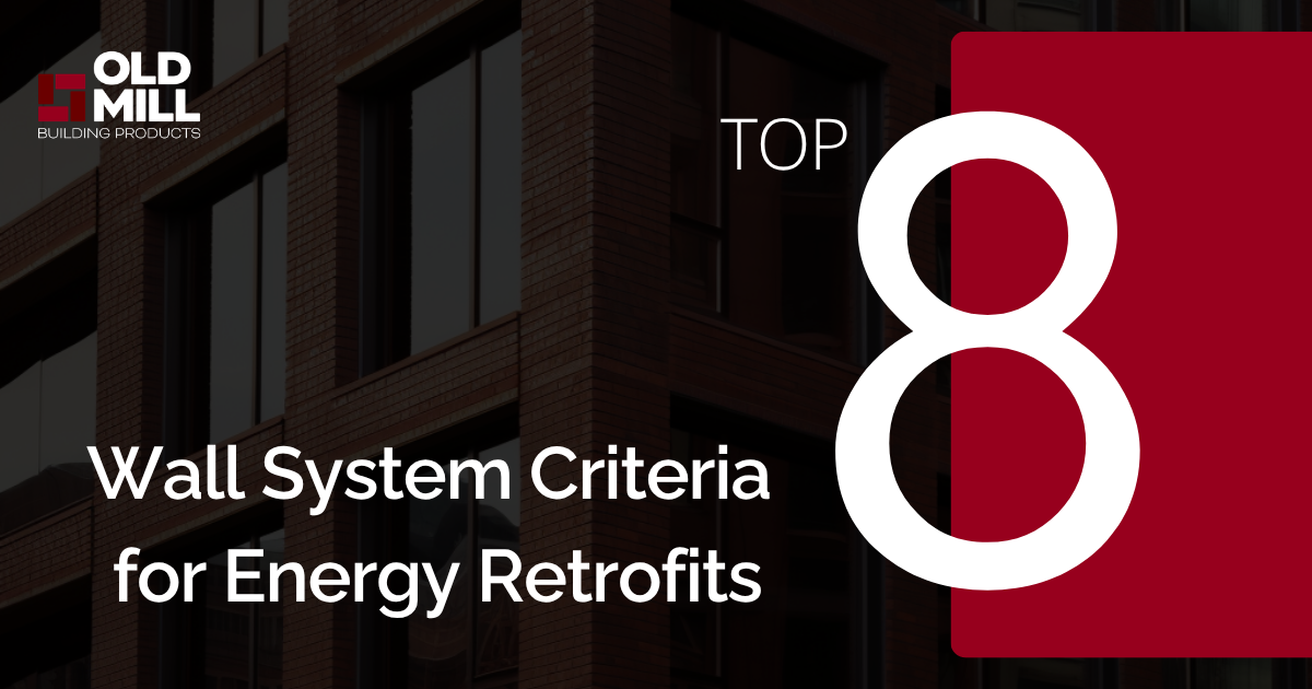 Top 8 Wall System Criteria for Energy Retrofits